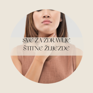 SVE ZA ZDRAVLJE ŠTITNE ŽLIJEZDE